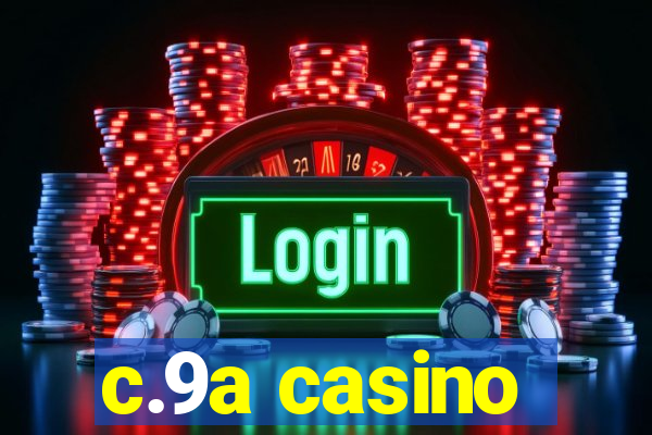 c.9a casino